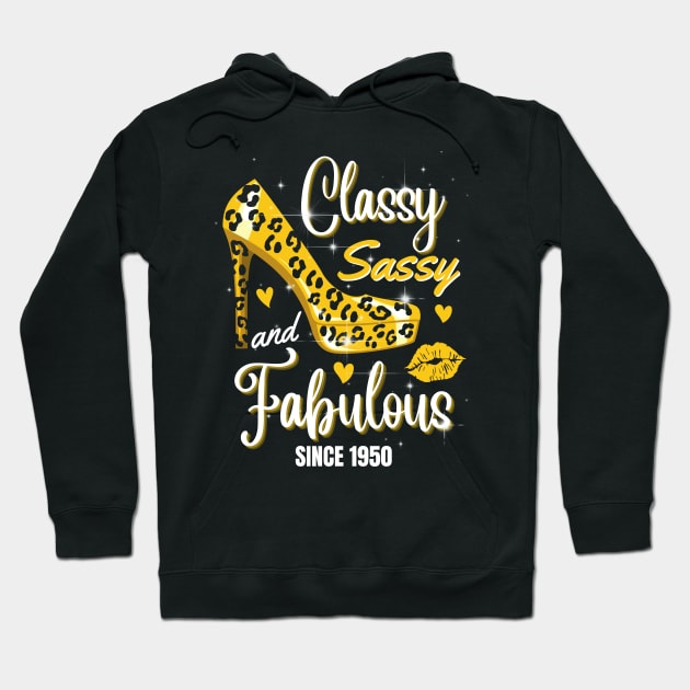 Classy Sassy And Fabulous Since 1950 Hoodie by JustBeSatisfied